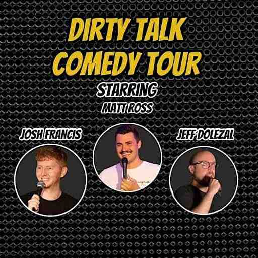 Dirty Talk Comedy Tour: Matt Ross